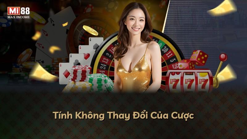 Tính Không Thay Đổi Của Cược