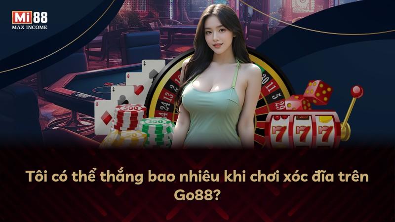 Tôi có thể thắng bao nhiêu khi chơi xóc đĩa trên Go88?
