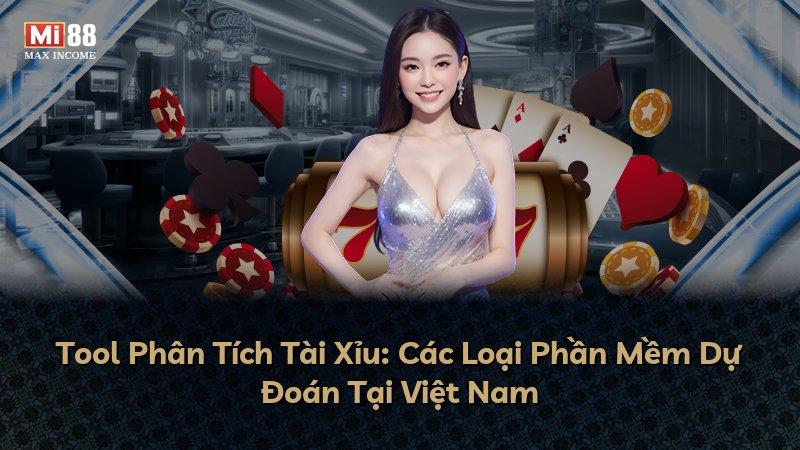 Tool Phân Tích Tài Xỉu: Các Loại Phần Mềm Dự Đoán Tại Việt Nam