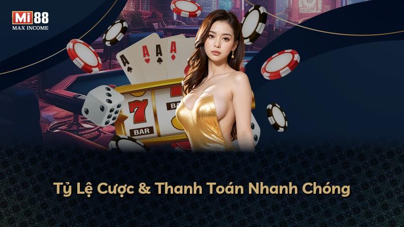 Tỷ Lệ Cược & Thanh Toán Nhanh Chóng