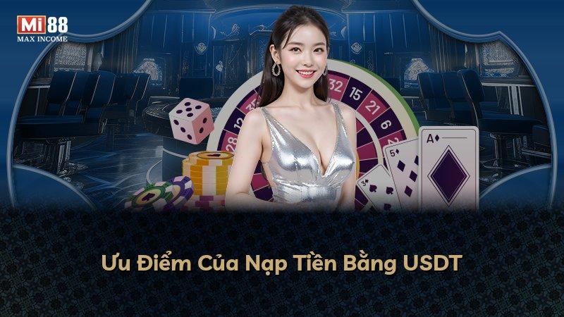 Ưu Điểm Của Nạp Tiền Bằng USDT