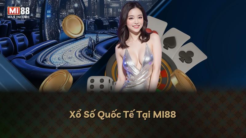 Xổ Số Quốc Tế Tại MI88