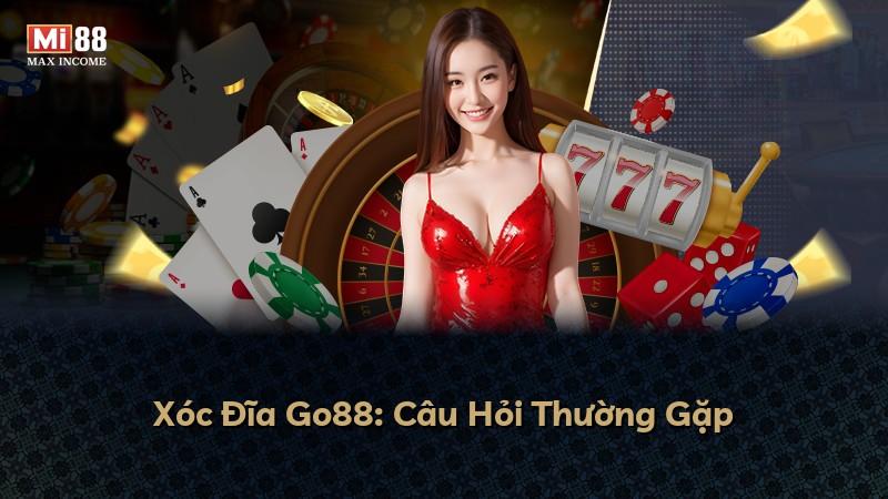 Xóc Đĩa Go88: Câu Hỏi Thường Gặp