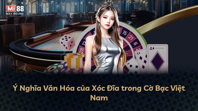 Ý Nghĩa Văn Hóa của Xóc Đĩa trong Cờ Bạc Việt Nam