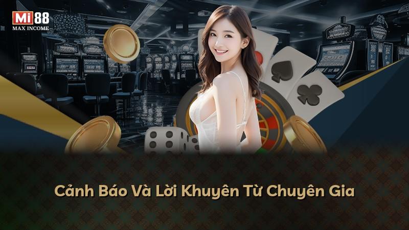 Cảnh Báo Và Lời Khuyên Từ Chuyên Gia
